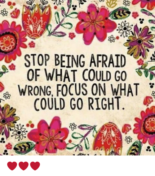 stop-being-afraid-of-what-could-go-wrong-focus-on-3086118