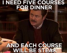 7d8468a554964b6db2186da30d085c8c--dinner-meme-ron-swanson-meme